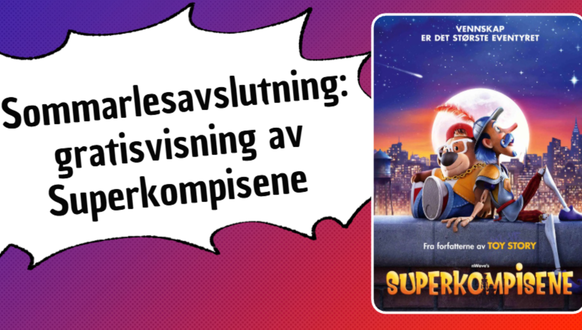Lenkje til artikkel: Sommarlesavslutning (påmelding): Gratisvisning av Superkompisene på Volda filmteater